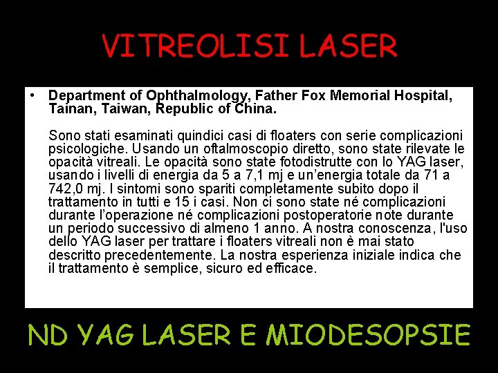 VITREOLISI LASER • Department of Ophthalmology, Father Fox Memorial Hospital, Tainan, Taiwan, Republic of