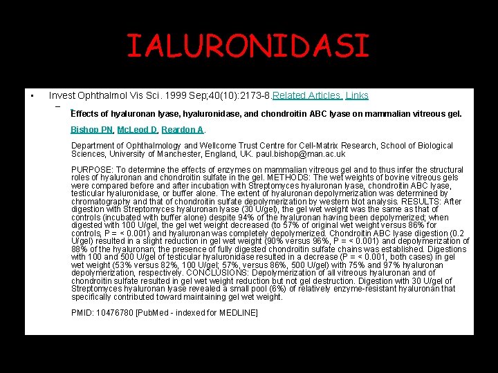 IALURONIDASI • Invest Ophthalmol Vis Sci. 1999 Sep; 40(10): 2173 -8. Related Articles, Links