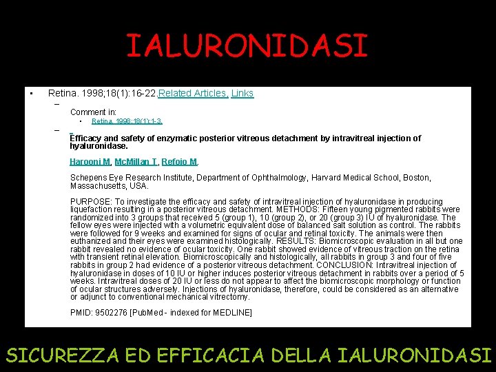 IALURONIDASI • Retina. 1998; 18(1): 16 -22. Related Articles, Links – Comment in: •