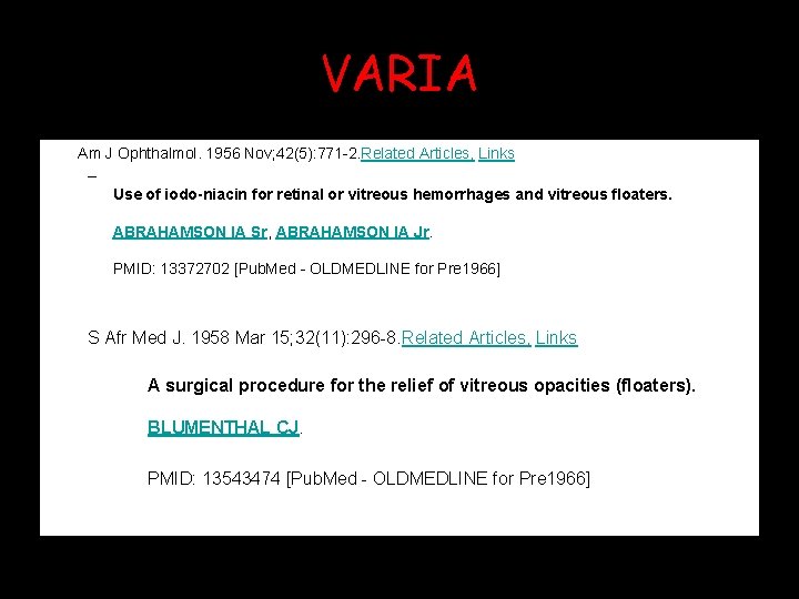 VARIA Am J Ophthalmol. 1956 Nov; 42(5): 771 -2. Related Articles, Links – Use