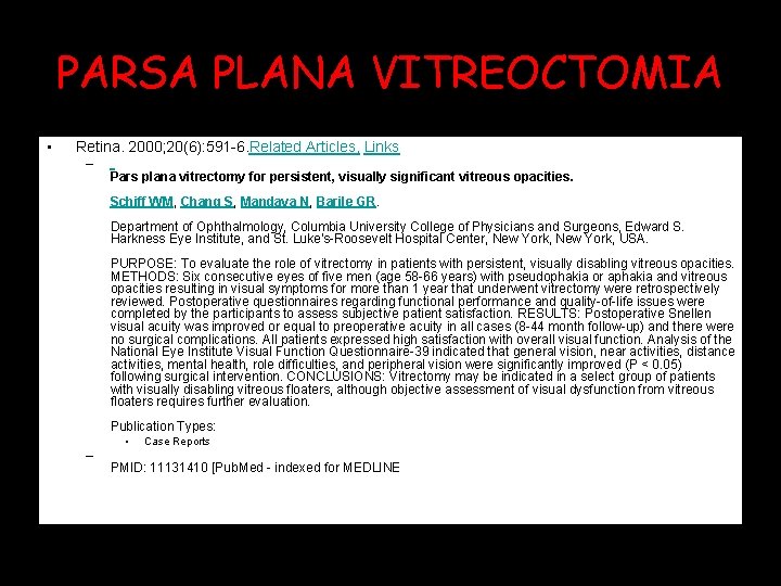 PARSA PLANA VITREOCTOMIA • Retina. 2000; 20(6): 591 -6. Related Articles, Links – Pars