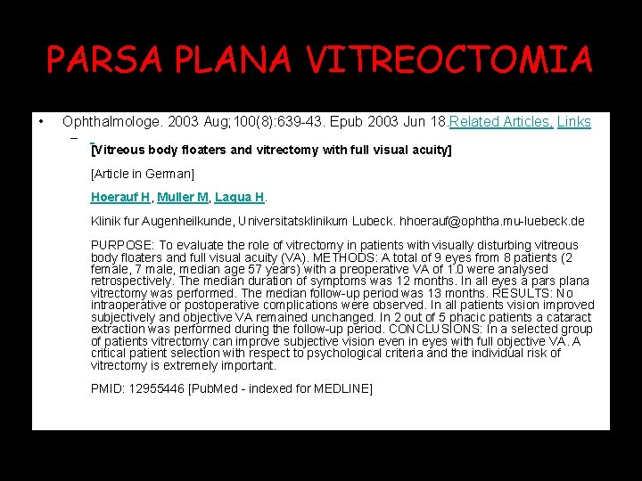 PARSA PLANA VITREOCTOMIA • Ophthalmologe. 2003 Aug; 100(8): 639 -43. Epub 2003 Jun 18.