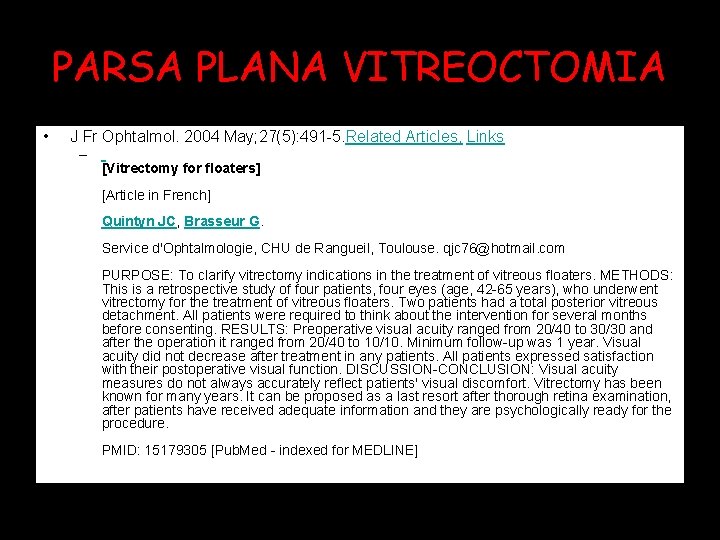 PARSA PLANA VITREOCTOMIA • J Fr Ophtalmol. 2004 May; 27(5): 491 -5. Related Articles,