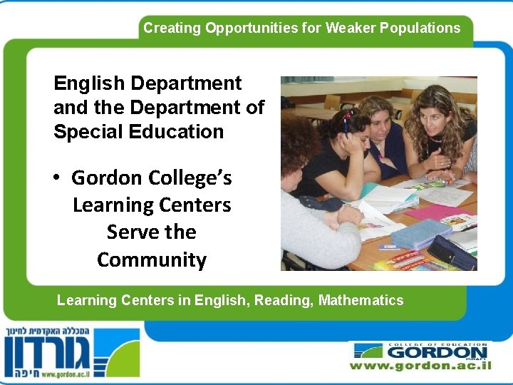 Creating Opportunities for Weaker Populations English Department and the Department of Special Education •