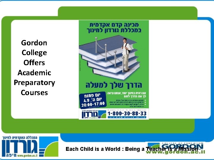 Gordon College Offers Academic Preparatory Courses Each Child is a World : Being a