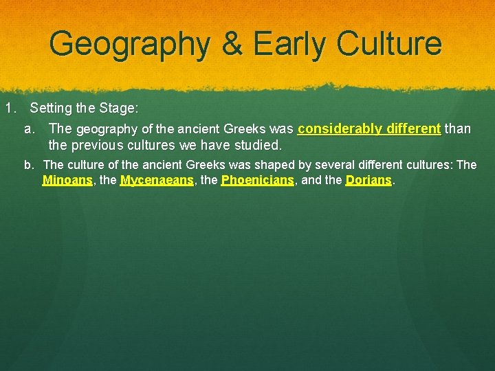 Geography & Early Culture 1. Setting the Stage: a. The geography of the ancient