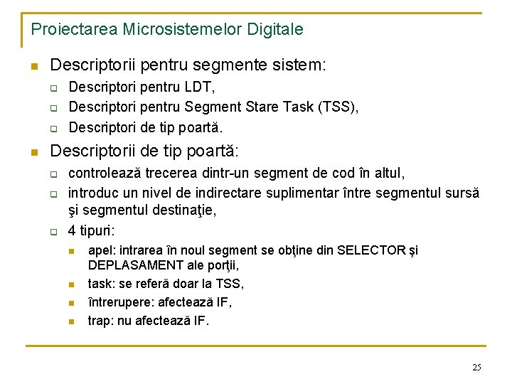 Proiectarea Microsistemelor Digitale n Descriptorii pentru segmente sistem: q q q n Descriptori pentru