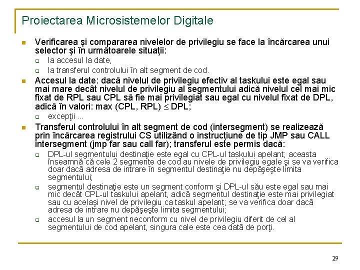 Proiectarea Microsistemelor Digitale n Verificarea şi compararea nivelelor de privilegiu se face la încărcarea