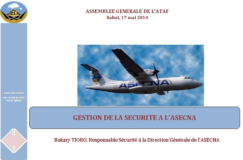 ASSEMBLEE GENERALE DE L’ATAF Rabat, 17 mai 2014 www. asecna. aero Les routes du