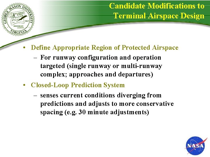 Candidate Modifications to Terminal Airspace Design • Define Appropriate Region of Protected Airspace – Candidate Modifications to Terminal Airspace Design • Define Appropriate Region of Protected Airspace –