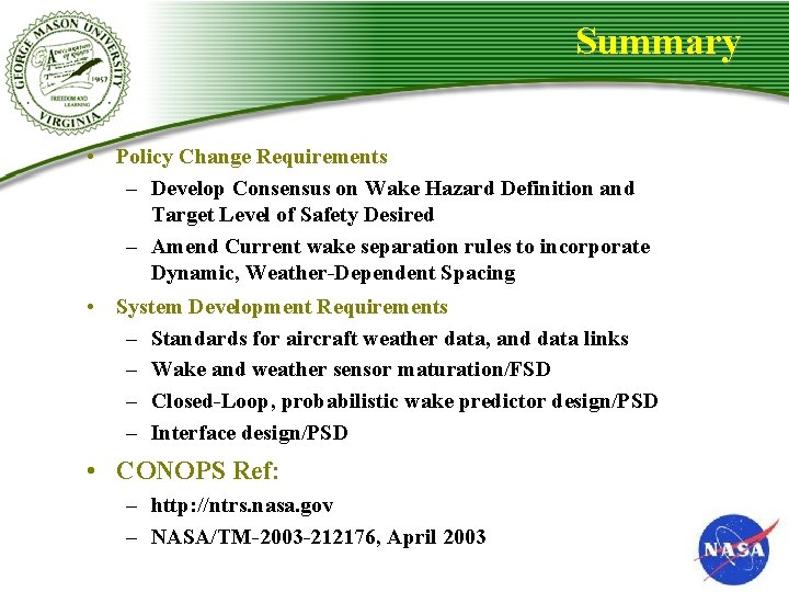 Summary • Policy Change Requirements – Develop Consensus on Wake Hazard Definition and Target Summary • Policy Change Requirements – Develop Consensus on Wake Hazard Definition and Target