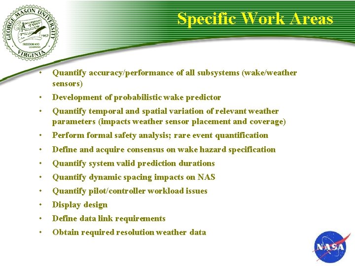 Specific Work Areas • Quantify accuracy/performance of all subsystems (wake/weather sensors) • Development of Specific Work Areas • Quantify accuracy/performance of all subsystems (wake/weather sensors) • Development of