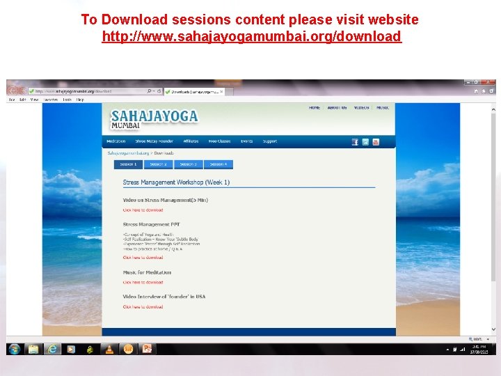 To Download sessions content please visit website http: //www. sahajayogamumbai. org/download 