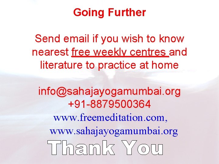 Going Further Send email if you wish to know nearest free weekly centres and