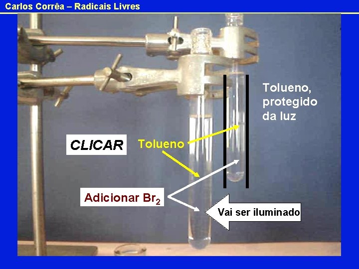 Carlos Corrêa – Radicais Livres Tolueno, protegido da luz CLICAR Tolueno Adicionar Br 2