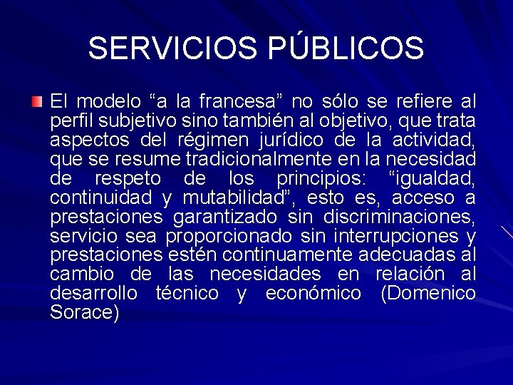 SERVICIOS PÚBLICOS El modelo “a la francesa” no sólo se refiere al perfil subjetivo