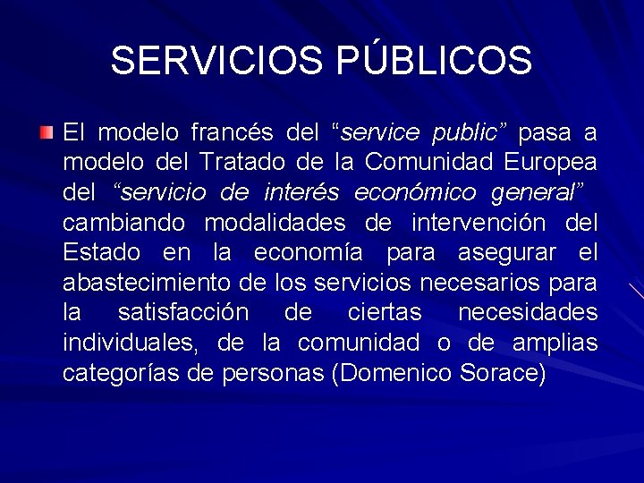 SERVICIOS PÚBLICOS El modelo francés del “service public” pasa a modelo del Tratado de