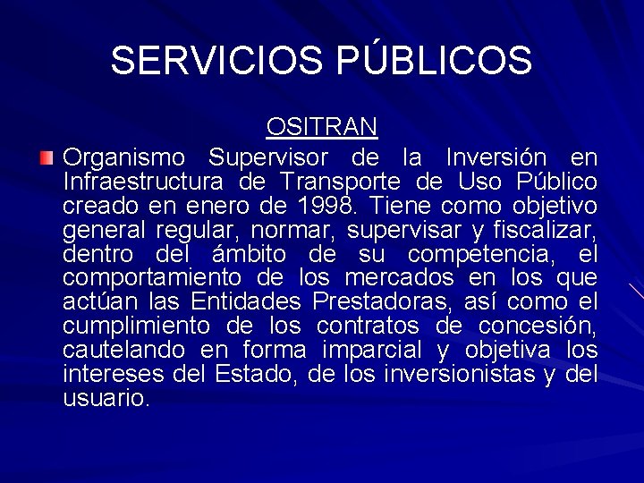 SERVICIOS PÚBLICOS OSITRAN Organismo Supervisor de la Inversión en Infraestructura de Transporte de Uso