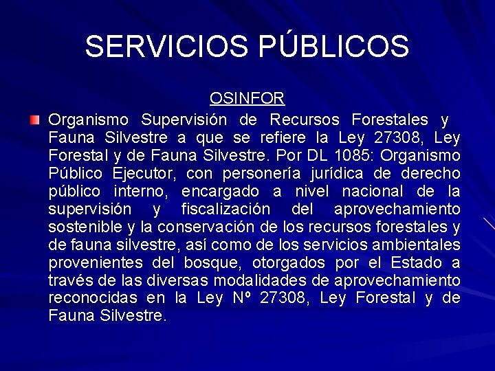 SERVICIOS PÚBLICOS OSINFOR Organismo Supervisión de Recursos Forestales y Fauna Silvestre a que se