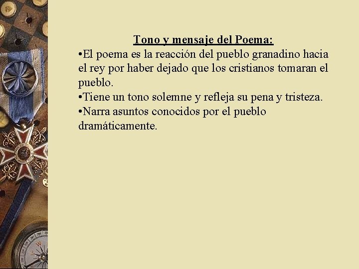 Tono y mensaje del Poema: • El poema es la reacción del pueblo granadino