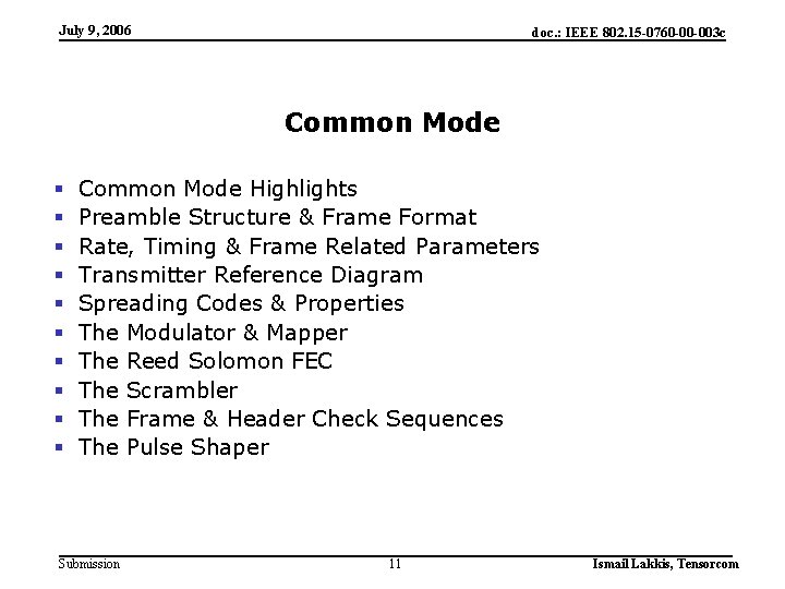 July 9, 2006 doc. : IEEE 802. 15 -0760 -00 -003 c Common Mode July 9, 2006 doc. : IEEE 802. 15 -0760 -00 -003 c Common Mode