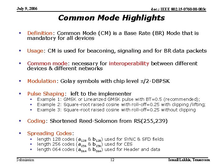 July 9, 2006 doc. : IEEE 802. 15 -0760 -00 -003 c Common Mode