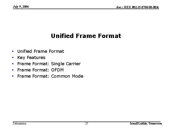 July 9, 2006 doc. : IEEE 802. 15 -0760 -00 -003 c Unified Frame