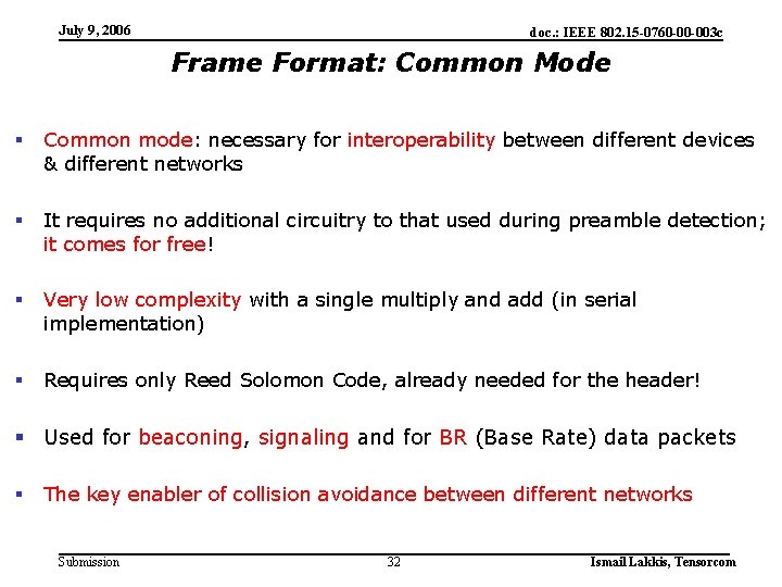 July 9, 2006 doc. : IEEE 802. 15 -0760 -00 -003 c Frame Format: