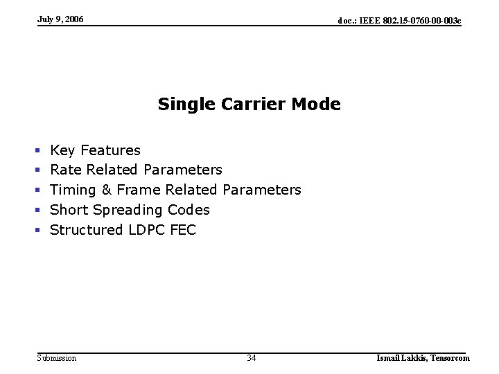 July 9, 2006 doc. : IEEE 802. 15 -0760 -00 -003 c Single Carrier