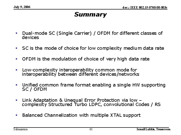 July 9, 2006 doc. : IEEE 802. 15 -0760 -00 -003 c Summary §