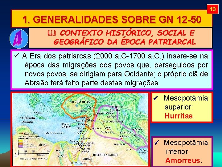 13 1. GENERALIDADES SOBRE GN 12 -50 CONTEXTO HISTÓRICO, SOCIAL E GEOGRÁFICO DA ÉPOCA