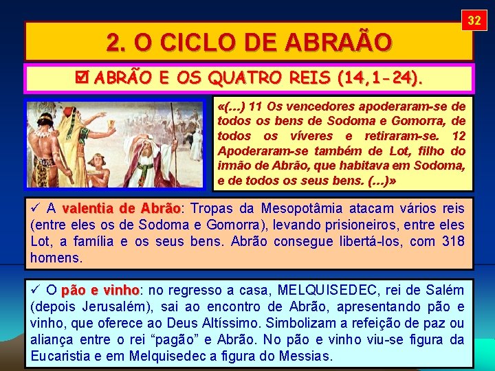 32 2. O CICLO DE ABRAÃO ABRÃO E OS QUATRO REIS (14, 1 -24).