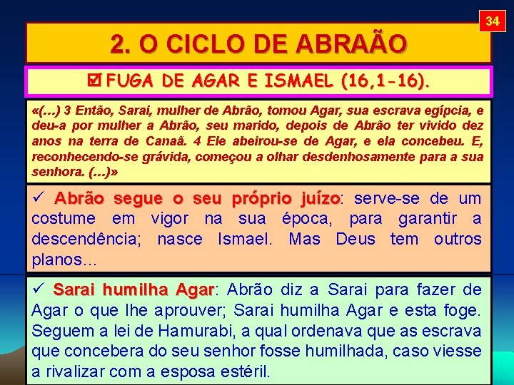34 2. O CICLO DE ABRAÃO FUGA DE AGAR E ISMAEL (16, 1 -16).