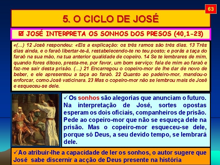 63 5. O CICLO DE JOSÉ INTERPRETA OS SONHOS DOS PRESOS (40, 1 -23)