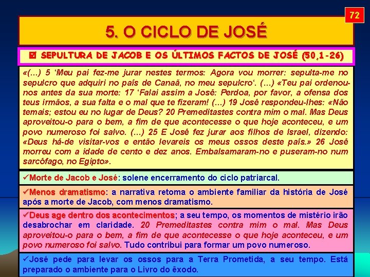 72 5. O CICLO DE JOSÉ SEPULTURA DE JACOB E OS ÚLTIMOS FACTOS DE