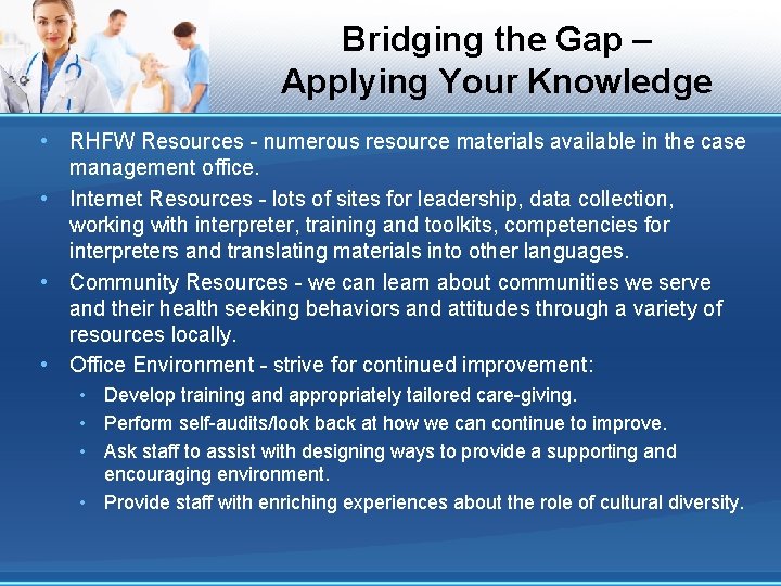 Bridging the Gap – Applying Your Knowledge • RHFW Resources - numerous resource materials