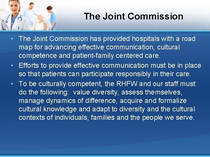 The Joint Commission • The Joint Commission has provided hospitals with a road map