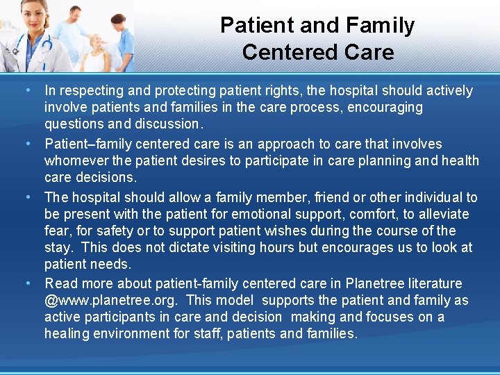 Patient and Family Centered Care • In respecting and protecting patient rights, the hospital