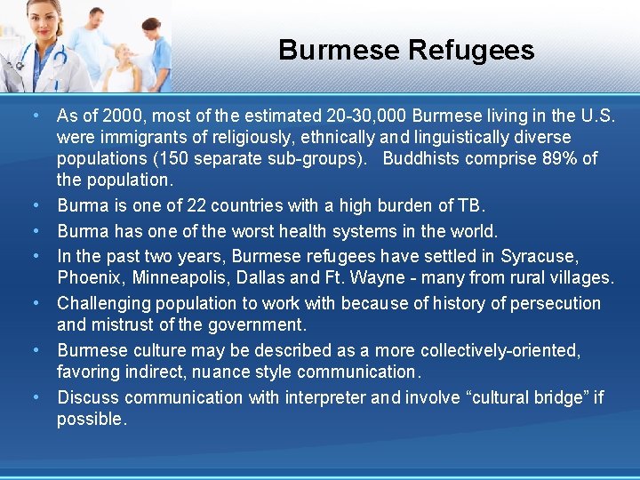 Burmese Refugees • As of 2000, most of the estimated 20 -30, 000 Burmese