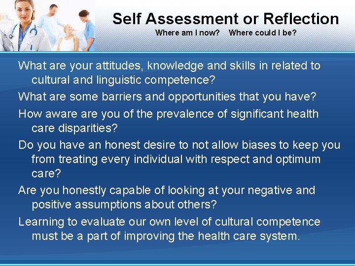 Self Assessment or Reflection Where am I now? Where could I be? What are