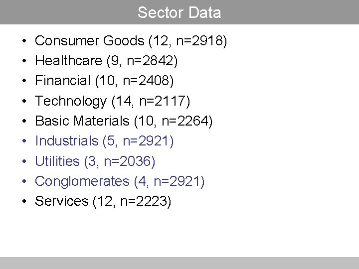 Sector Data • Consumer Goods (12, n=2918) • Healthcare (9, n=2842) • Financial (10,