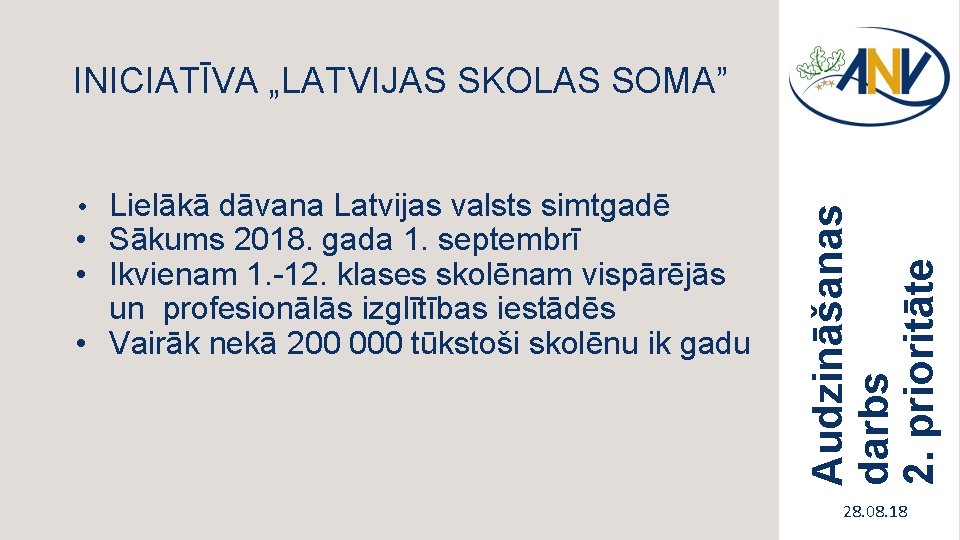  • Lielākā dāvana Latvijas valsts simtgadē • Sākums 2018. gada 1. septembrī •