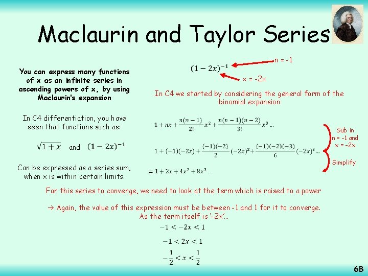 Maclaurin and Taylor Series You can express many functions of x as an infinite