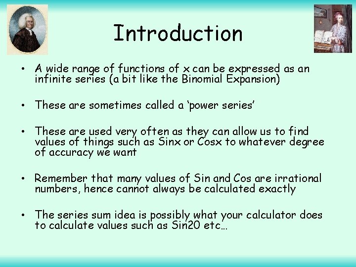 Introduction • A wide range of functions of x can be expressed as an