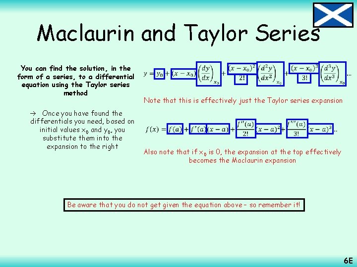 Maclaurin and Taylor Series You can find the solution, in the form of a