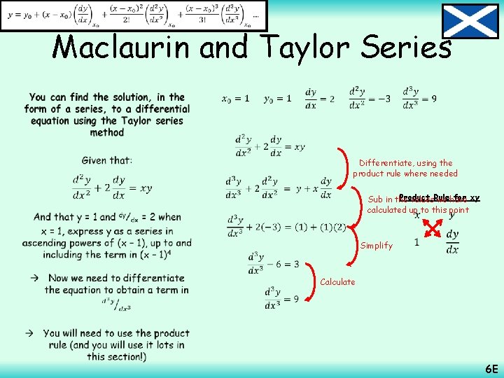  Maclaurin and Taylor Series • Differentiate, using the product rule where needed Product