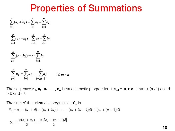 Properties of Summations The sequence a 1, a 2, a 3, . . .