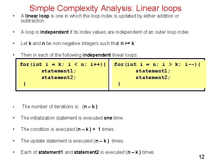 Simple Complexity Analysis: Linear loops • A linear loop is one in which the