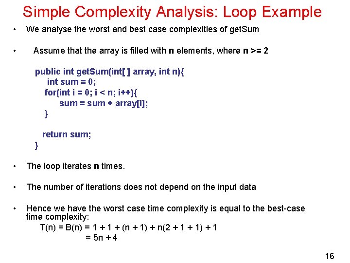 Simple Complexity Analysis: Loop Example • • We analyse the worst and best case