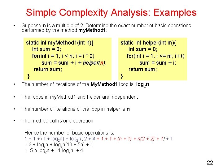 Simple Complexity Analysis: Examples • Suppose n is a multiple of 2. Determine the